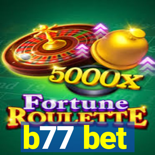 b77 bet
